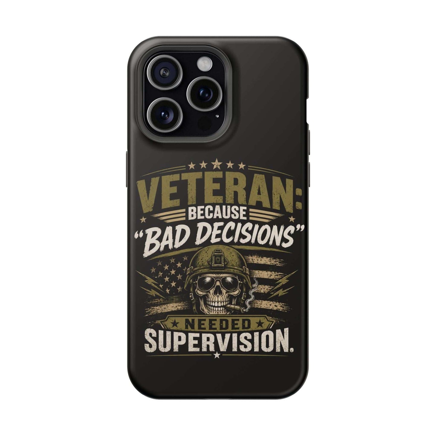 Veteran "Because Bad Decisions Needed Supervision" Impact-Resistant Phone Case