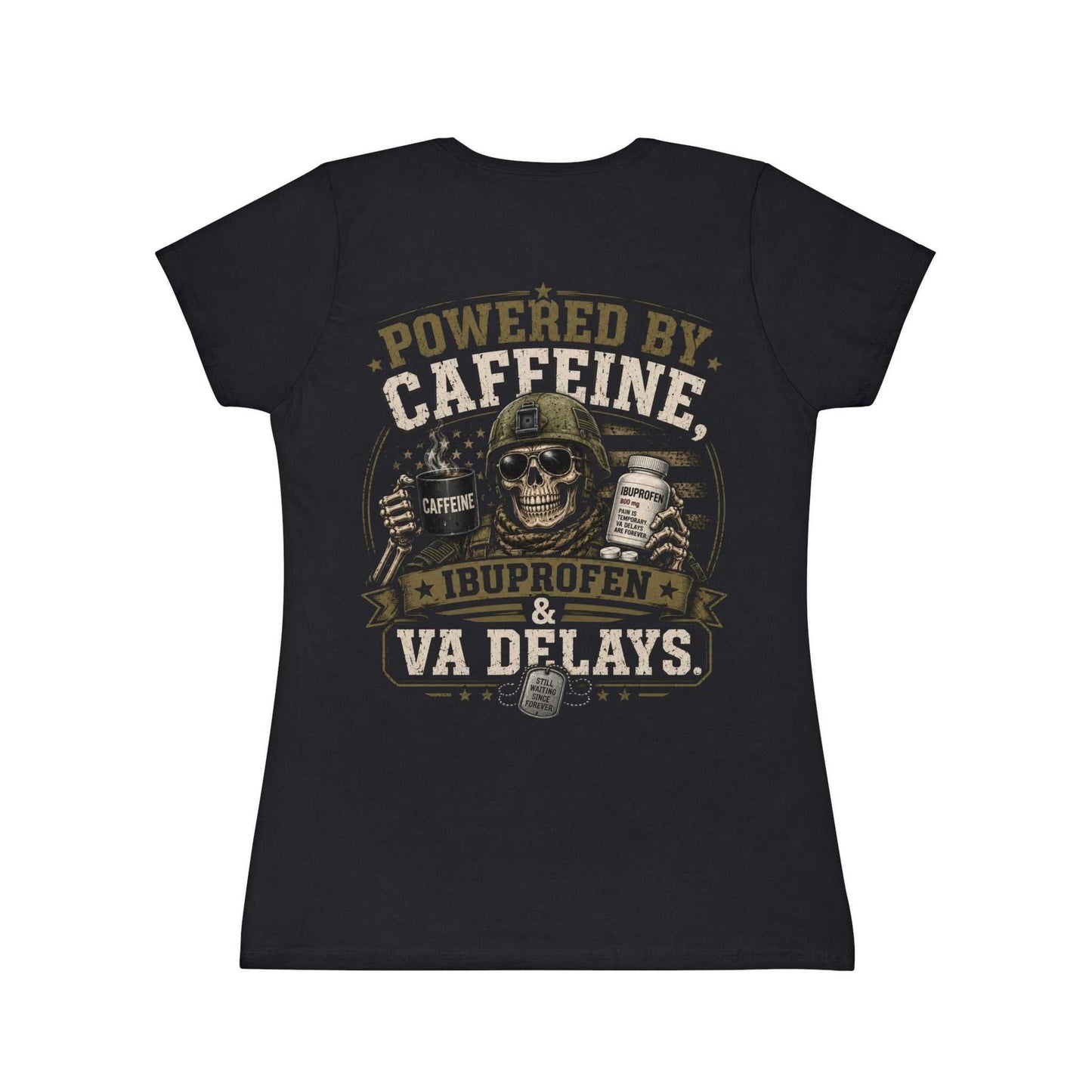 Powered by Caffeine, Ibuprofen & VA Delays Women's T-Shirt