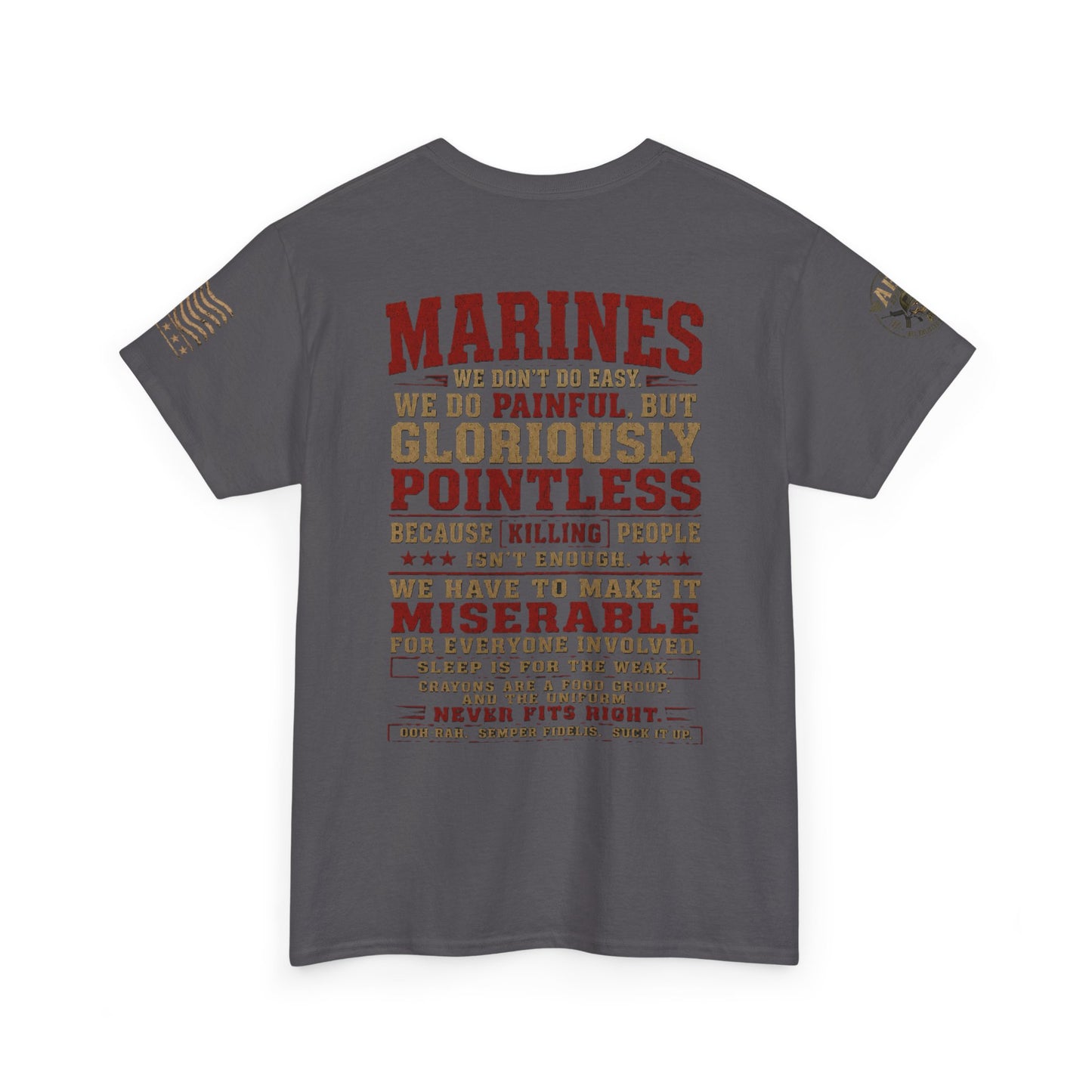 Marines Graphic Tee — "We Do Painful, Gloriously Pointless" Military Tribute Shirt