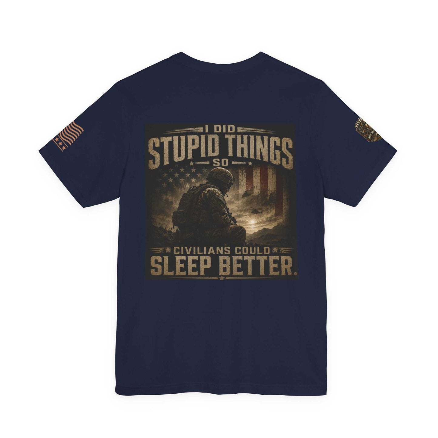 Veteran Tactical Tee — "I Did Stupid Things So Civilians Could Sleep Better"