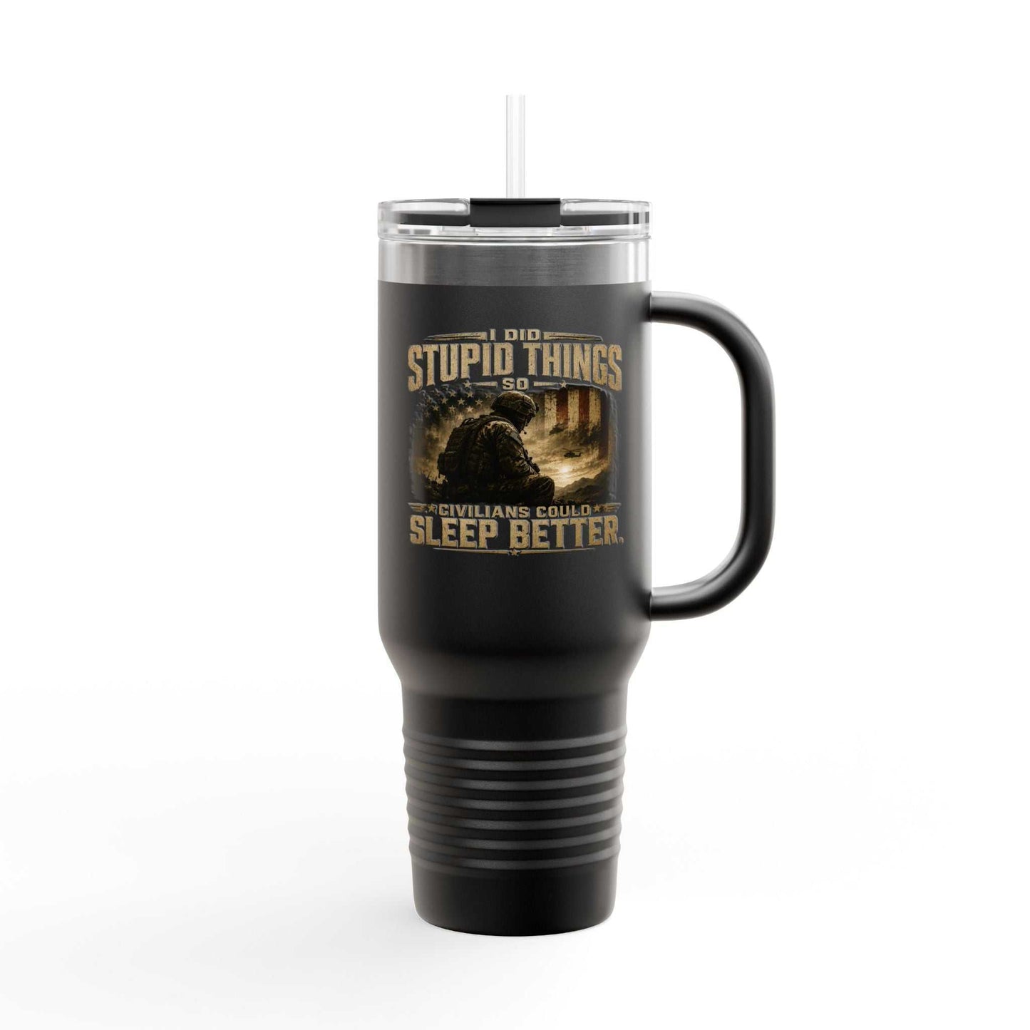 40oz Insulated Travel Mug – "I Do Stupid Things So Civilians Can Sleep Better" Veteran Tumbler