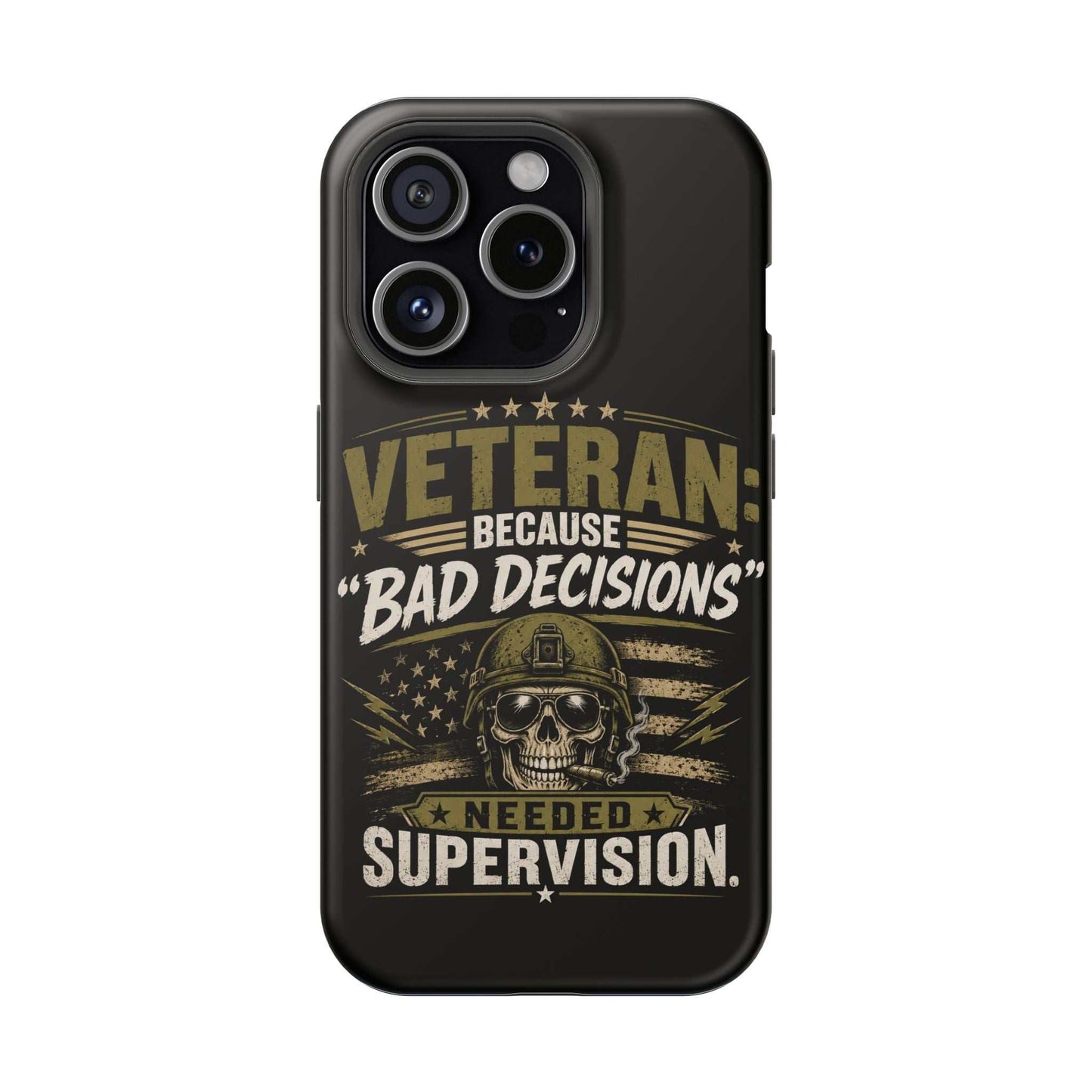 Veteran "Because Bad Decisions Needed Supervision" Impact-Resistant Phone Case