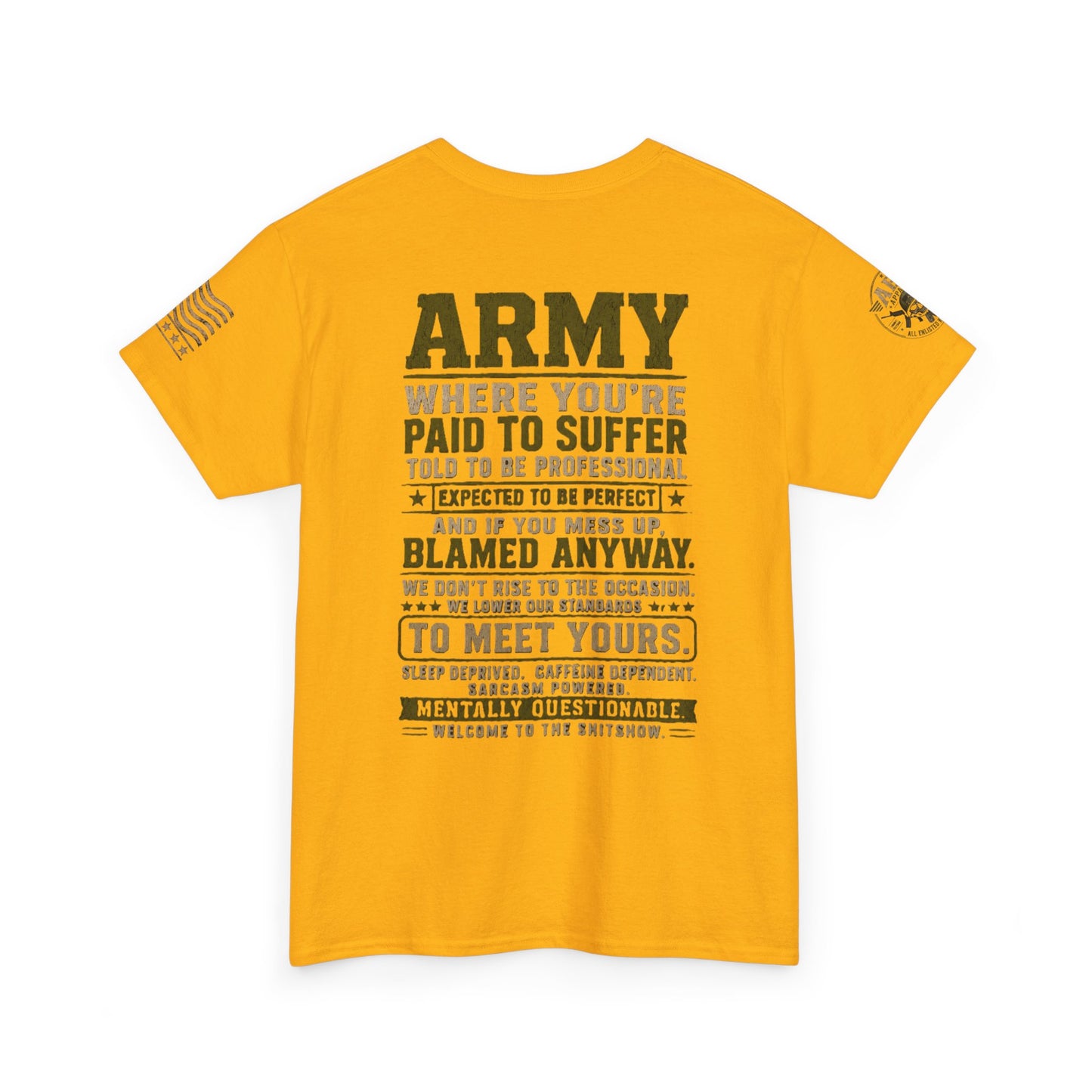 Army Quote Tee — “Army: Where You’re Paid to Suffer” Military Graphic T-Shirt