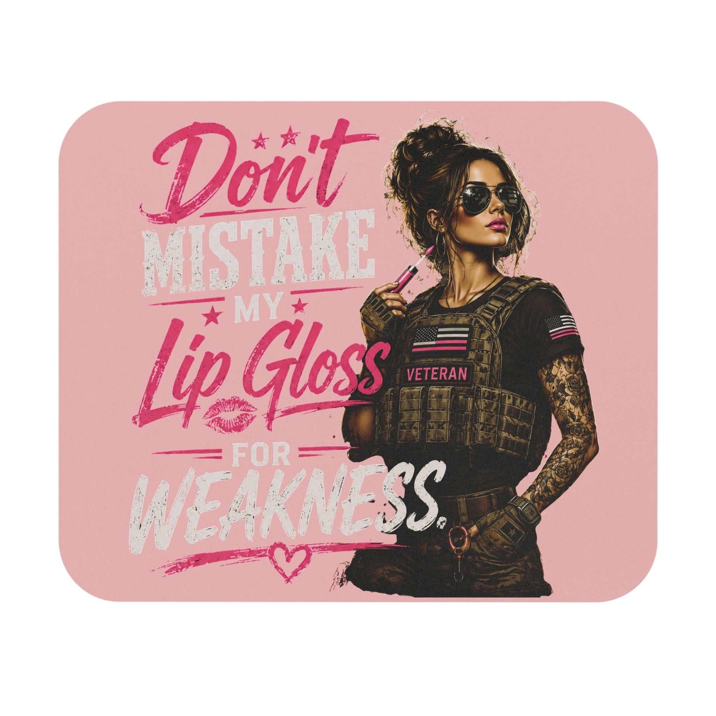 Pink veteran tactical mouse pad with "Don’t Mistake My Lip Gloss For Weakness" slogan and tattooed woman design