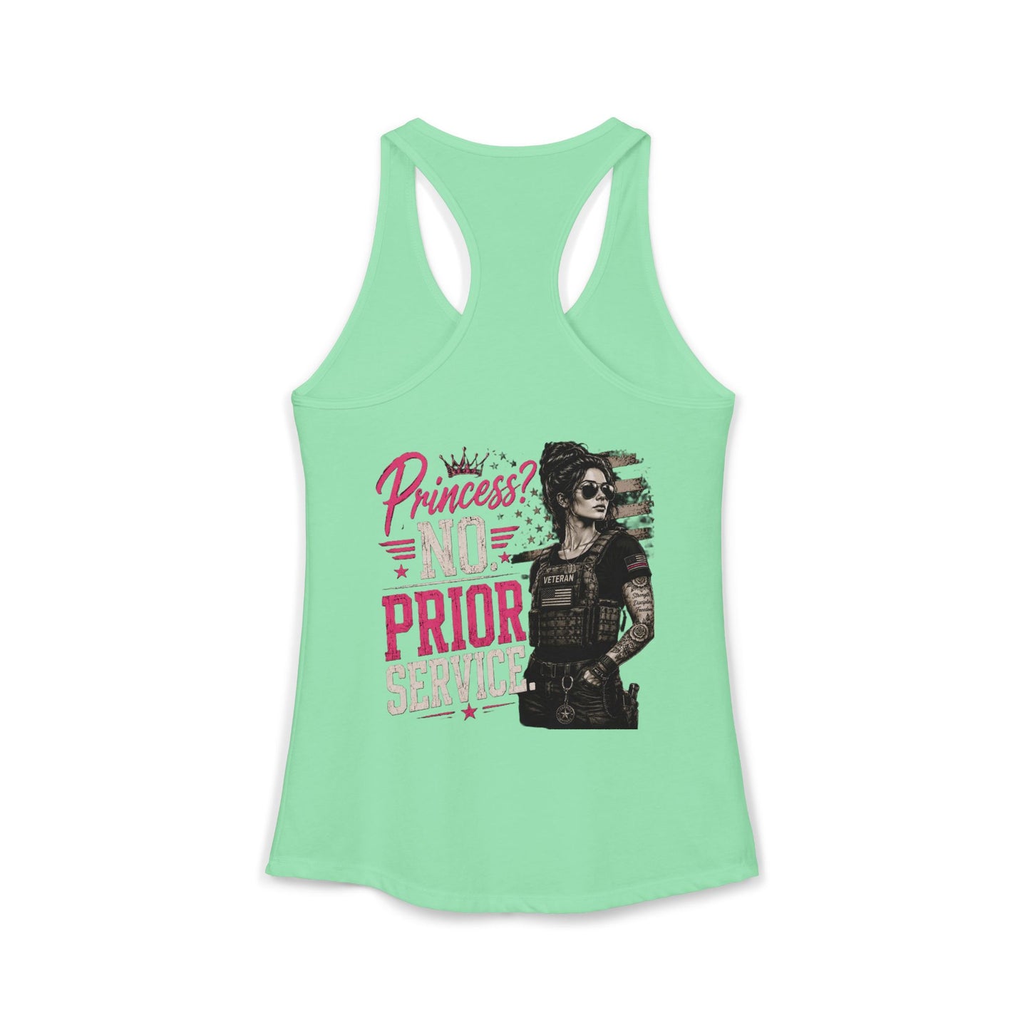 Women's Ideal Racerback Tank - 'Princess? NO! Prior Service' Combat Veteran