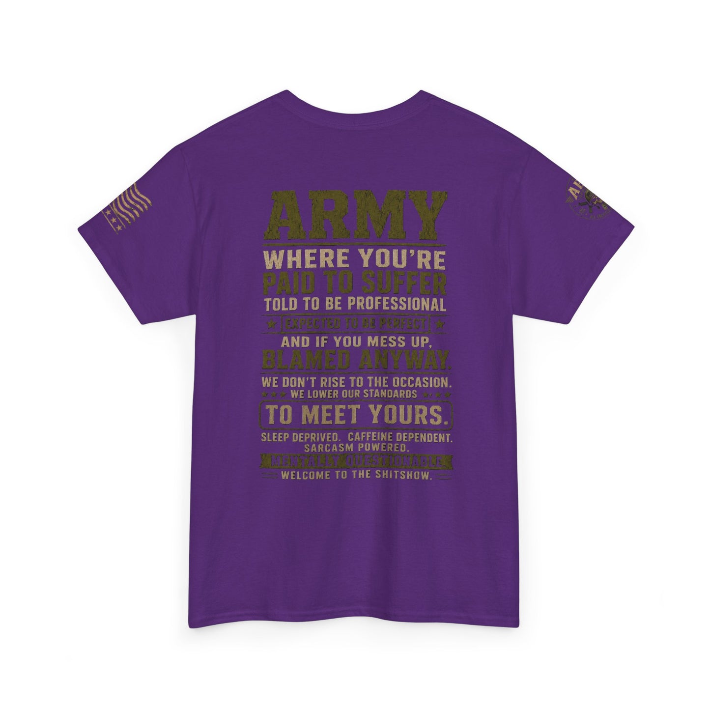 Army Quote Tee — “Army: Where You’re Paid to Suffer” Military Graphic T-Shirt
