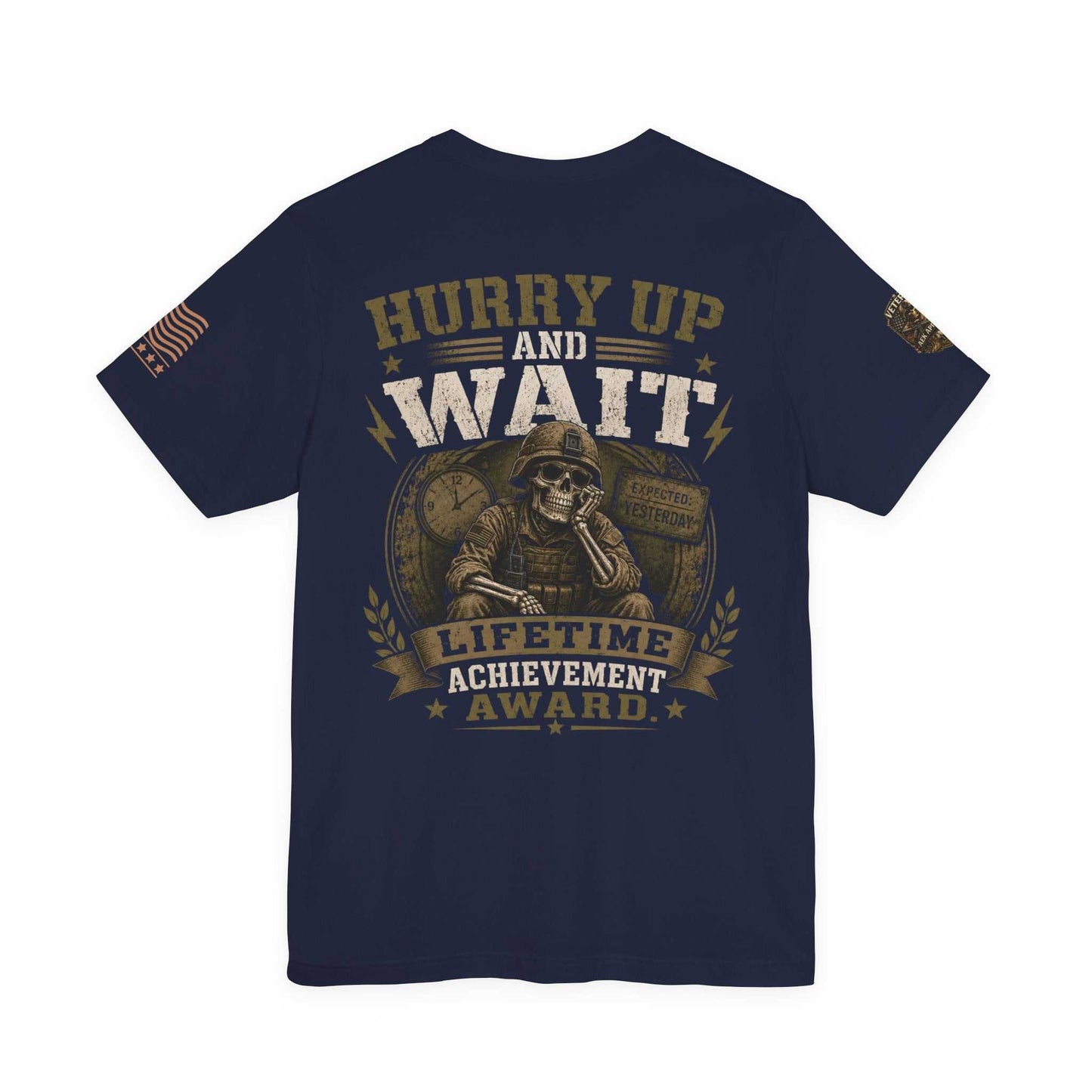 Hurry Up and Wait Military T-Shirt — 'Lifetime Achievement Award' Veteran Graphic Tee