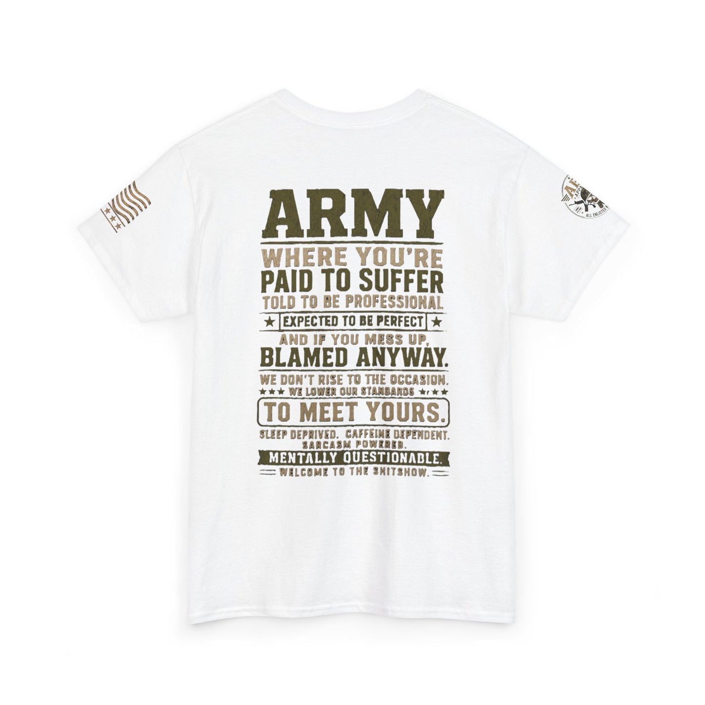 Army Quote Tee — “Army: Where You’re Paid to Suffer” Military Graphic T-Shirt