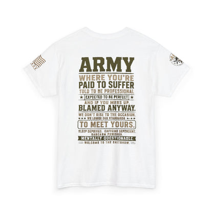 Army Quote Tee — “Army: Where You’re Paid to Suffer” Military Graphic T-Shirt