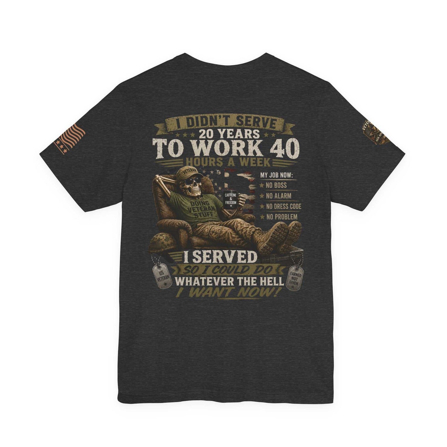 Veteran Relaxed Tee — “I Didn’t Serve 20 Years to Work 40” Military Retirement T‑Shirt
