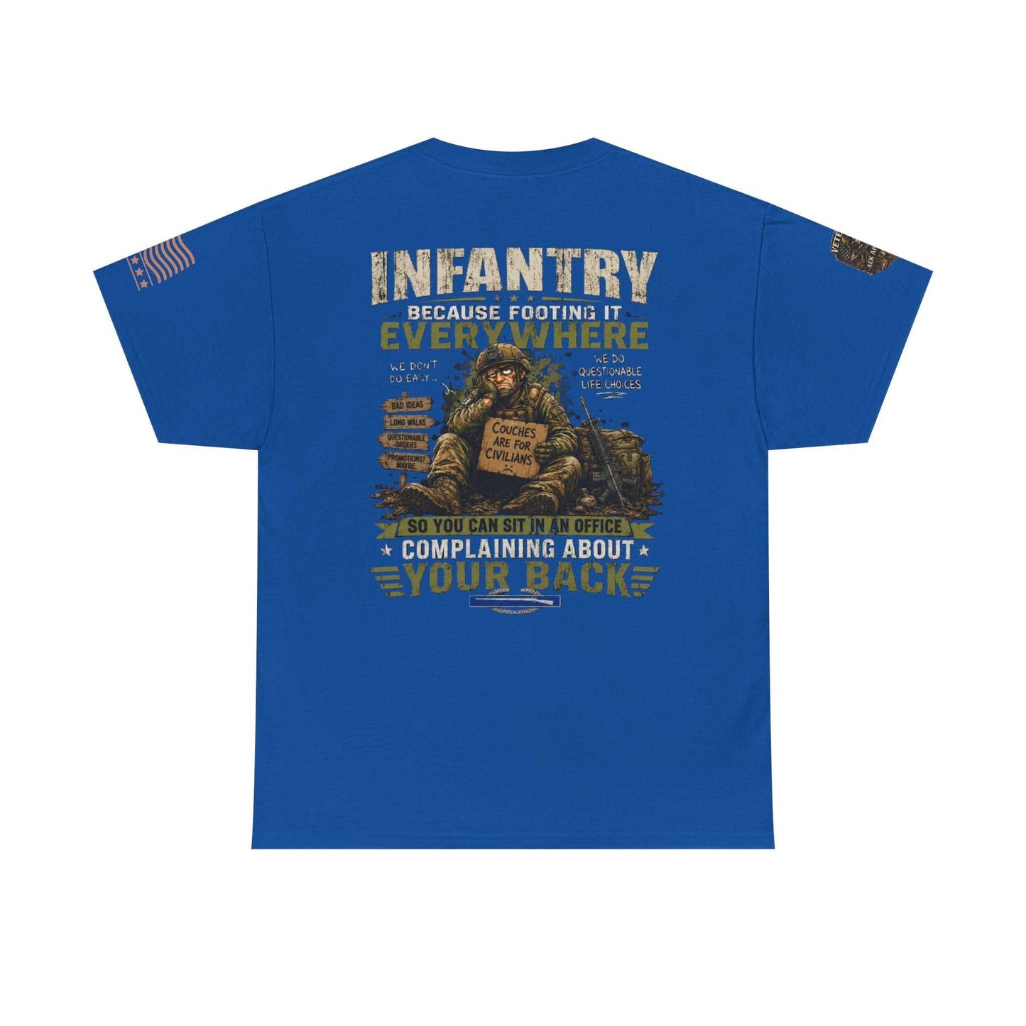 Infantry Graphic Tee — "Infantry: Because Someone Has to Be Everywhere" Military Tribute Shirt