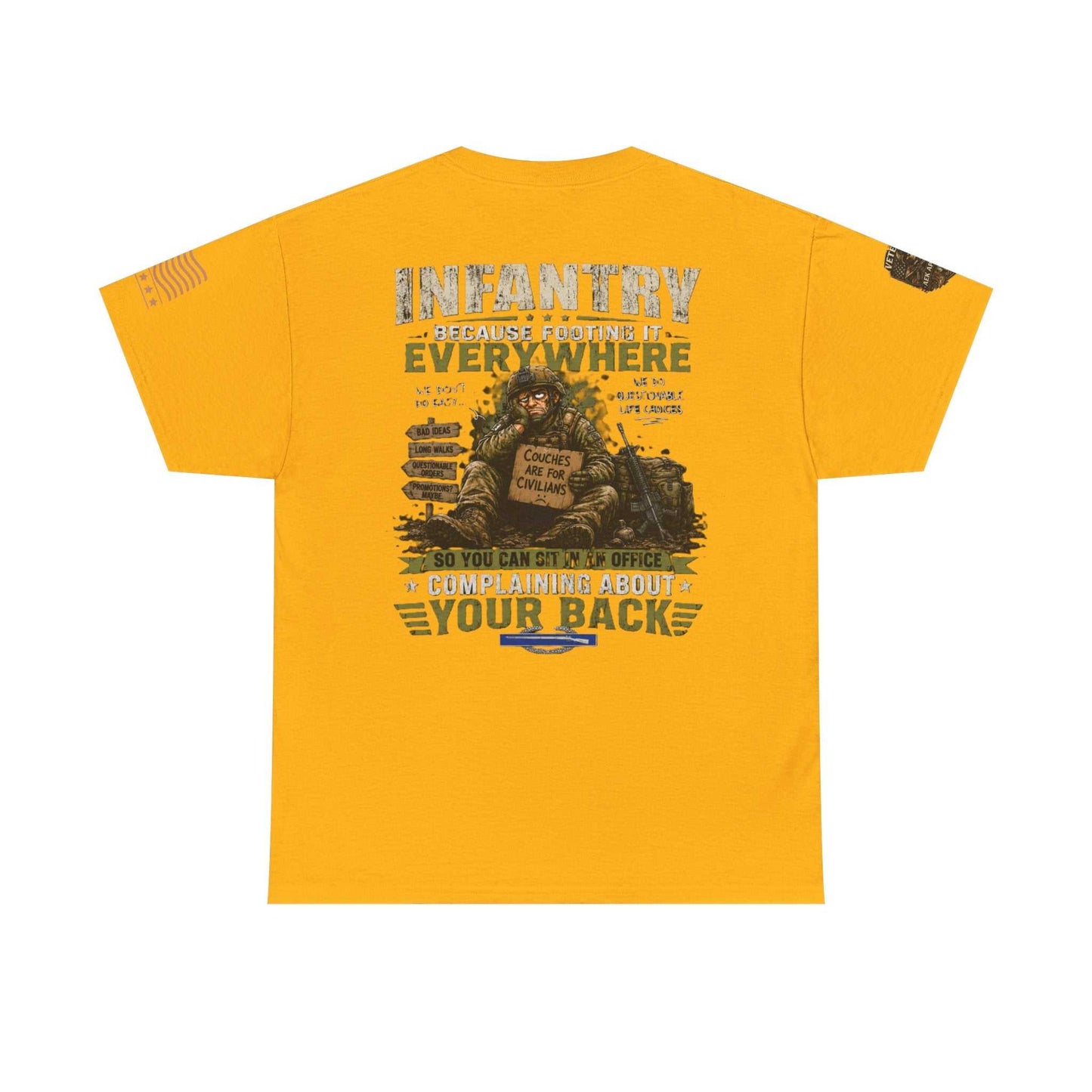 Infantry Graphic Tee — "Infantry: Because Someone Has to Be Everywhere" Military Tribute Shirt