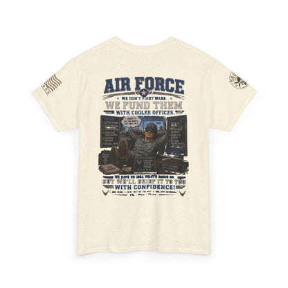 Air Force Tribute T-Shirt – 'We Don’t Fight Wars, We Fund Them' Military Veteran Tee
