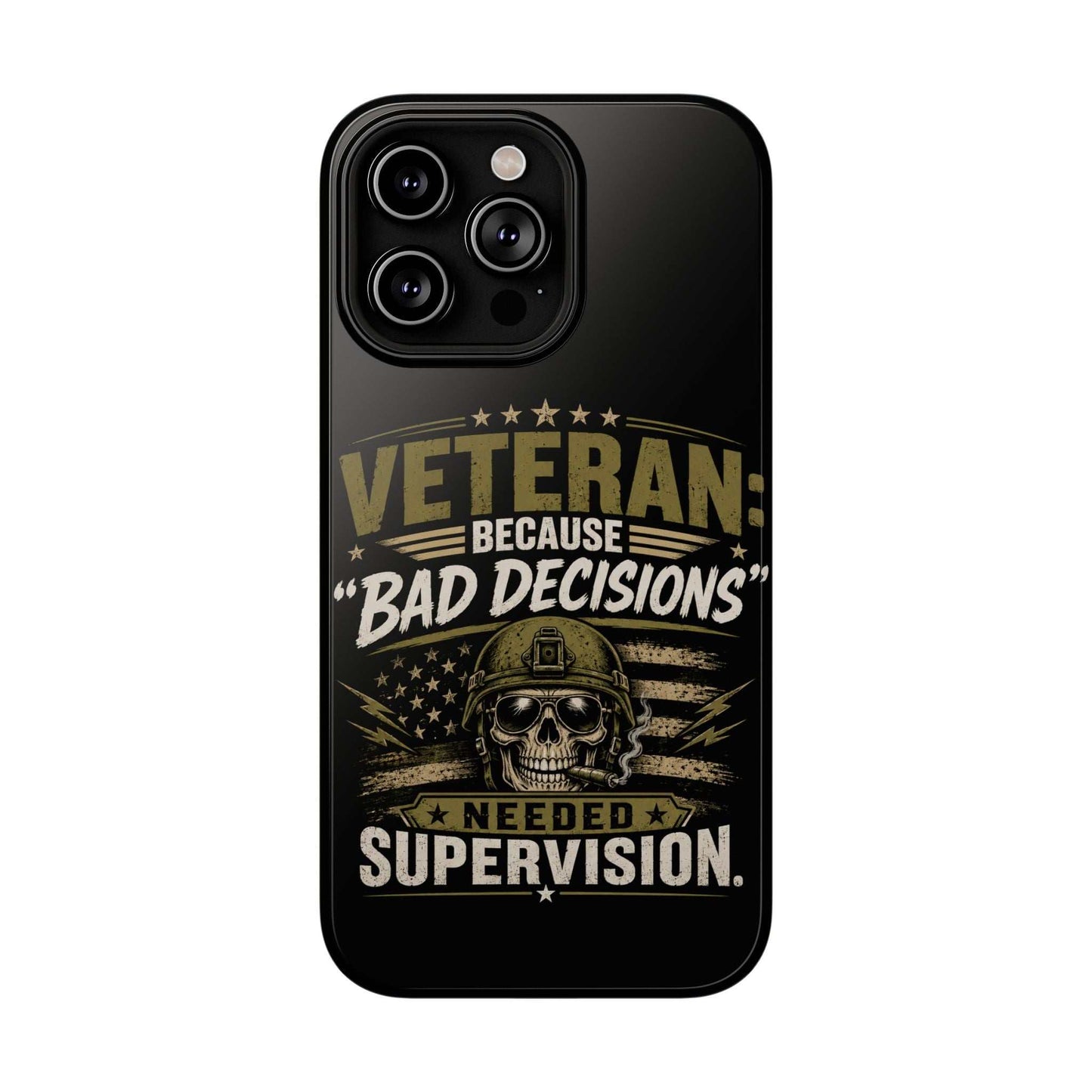 Veteran "Because Bad Decisions Needed Supervision" Impact-Resistant Phone Case