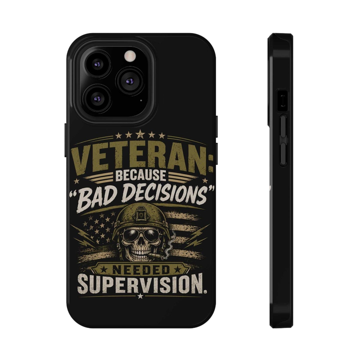 Veteran "Because Bad Decisions Needed Supervision" Impact-Resistant Phone Case