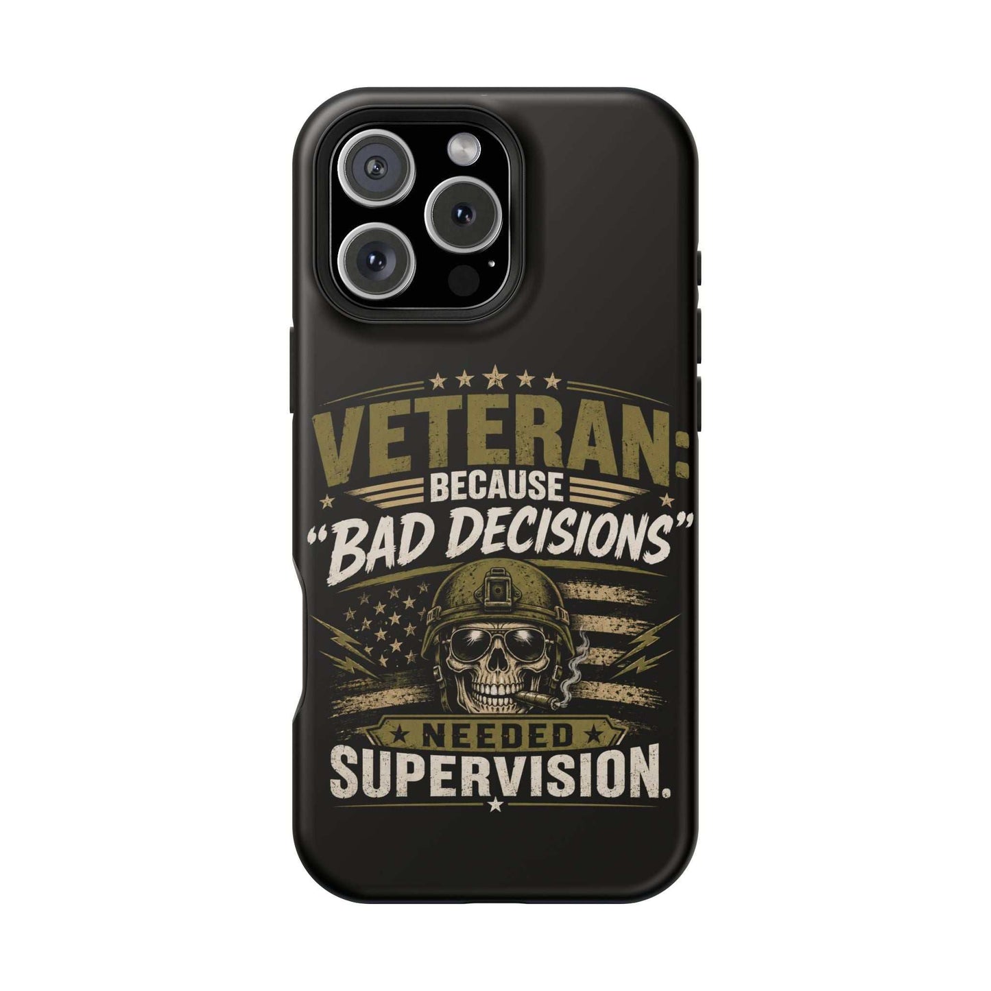 Veteran "Because Bad Decisions Needed Supervision" Impact-Resistant Phone Case