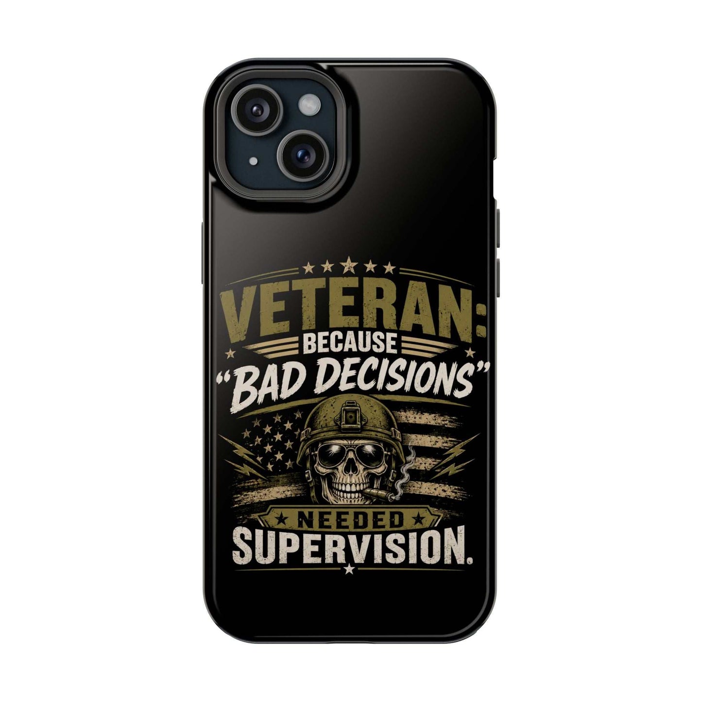 Veteran "Because Bad Decisions Needed Supervision" Impact-Resistant Phone Case