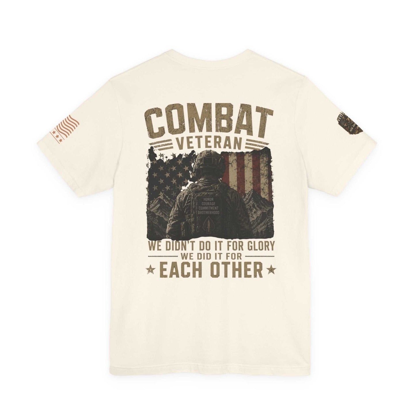 Combat Veteran T-Shirt — "We Didn’t Do It For Glory, We Did It For Each Other"