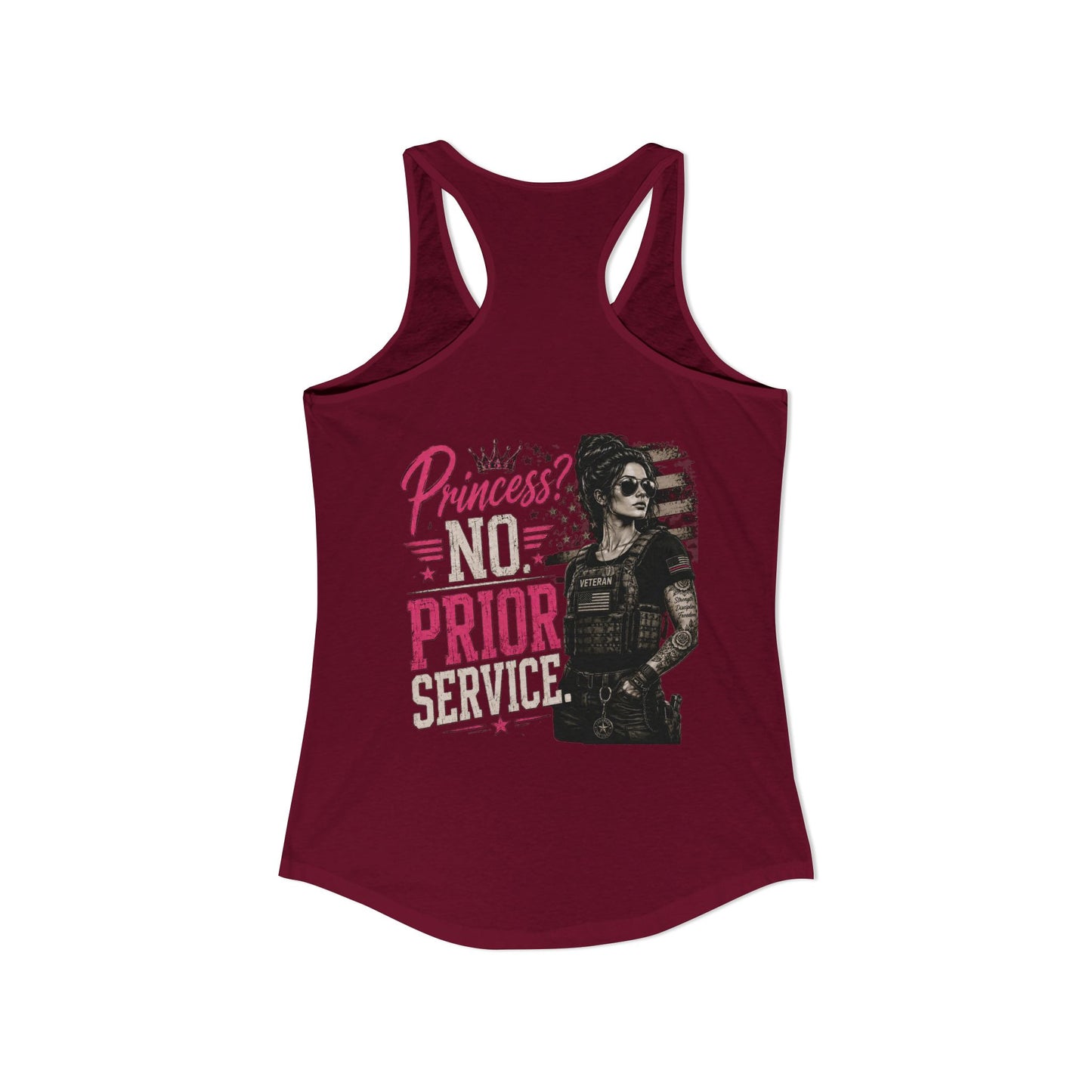 Women's Ideal Racerback Tank - 'Princess? NO! Prior Service' Combat Veteran
