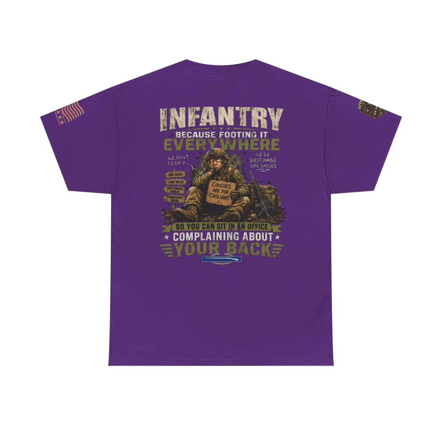 Infantry Graphic Tee — "Infantry: Because Someone Has to Be Everywhere" Military Tribute Shirt