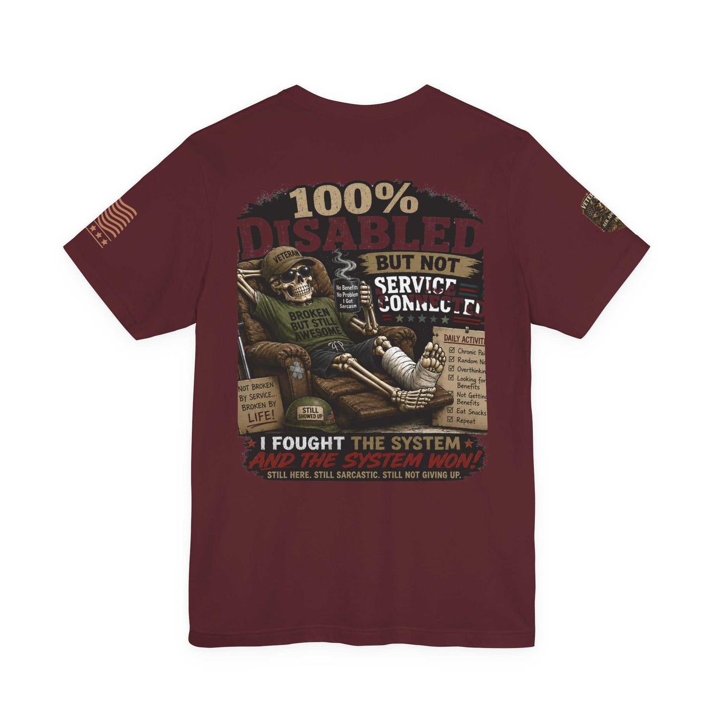 Disabled Veteran T-Shirt — "100% Disabled But Not Service Connected" Patriotic Military Tee