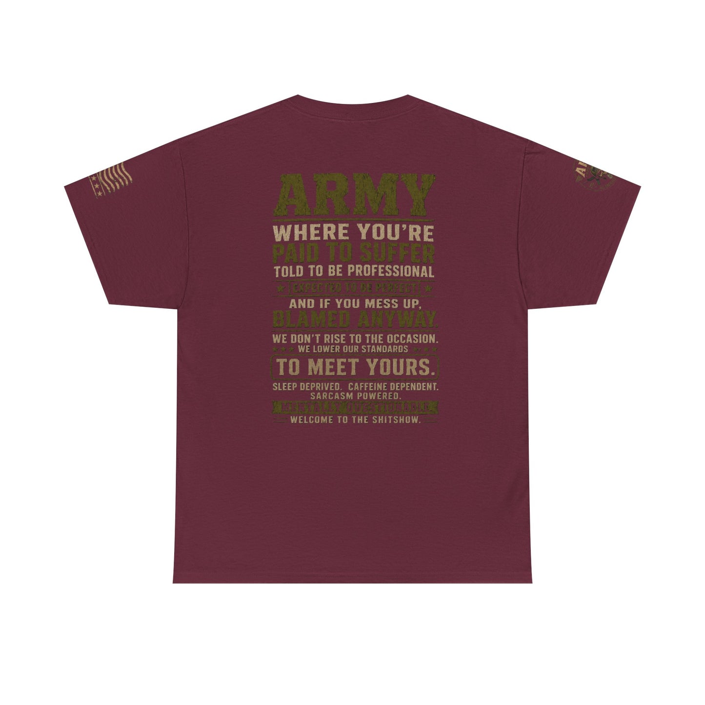Army Quote Tee — “Army: Where You’re Paid to Suffer” Military Graphic T-Shirt