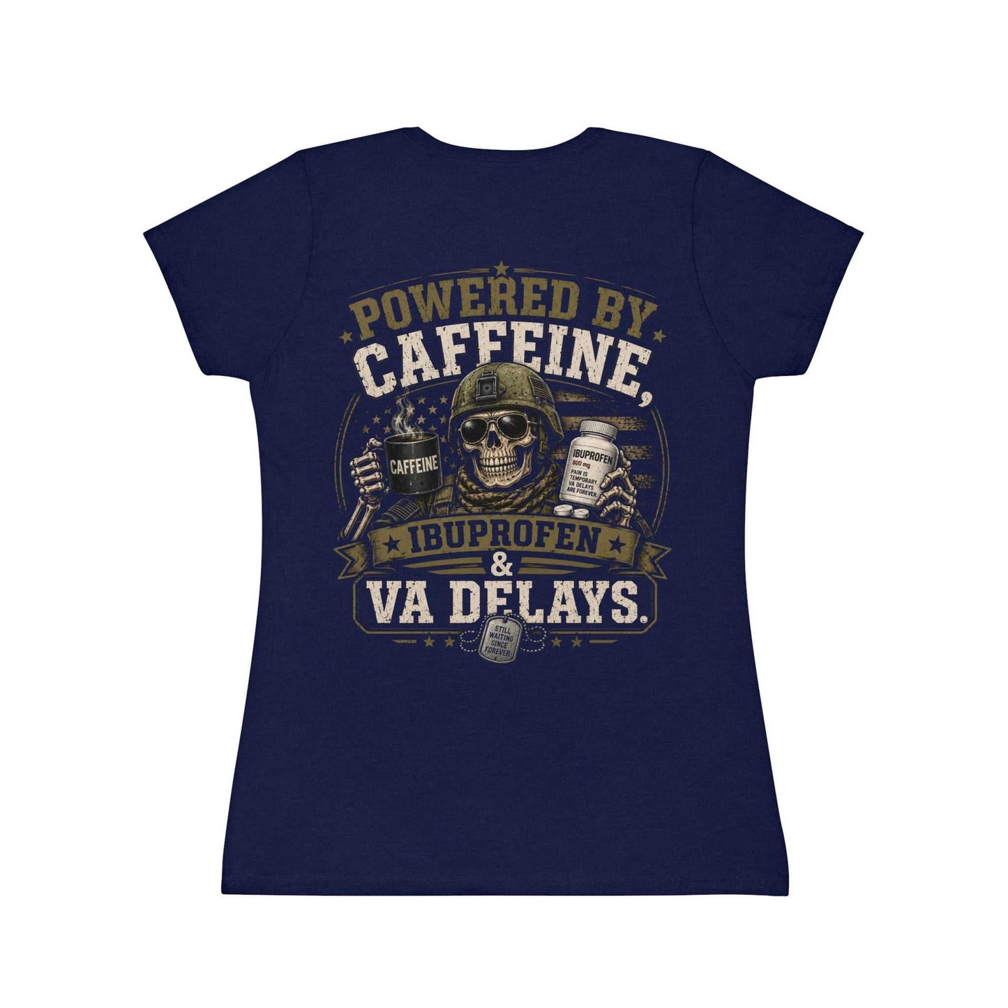 Powered by Caffeine, Ibuprofen & VA Delays Women's T-Shirt
