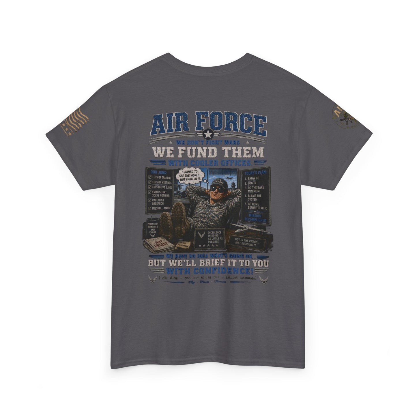 Air Force Tribute T-Shirt – 'We Don’t Fight Wars, We Fund Them' Military Veteran Tee