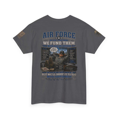 Air Force Tribute T-Shirt – 'We Don’t Fight Wars, We Fund Them' Military Veteran Tee