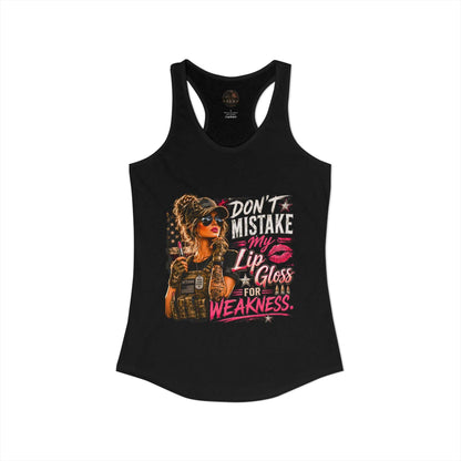 Women's Racerback Tank - "Don't Mistake My Lip Gloss for Weakness"