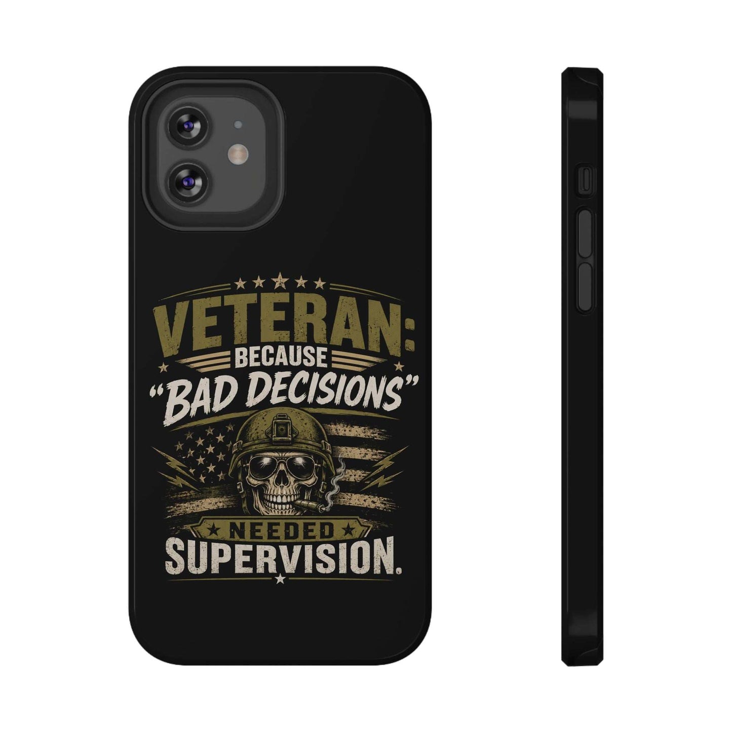 Veteran "Because Bad Decisions Needed Supervision" Impact-Resistant Phone Case