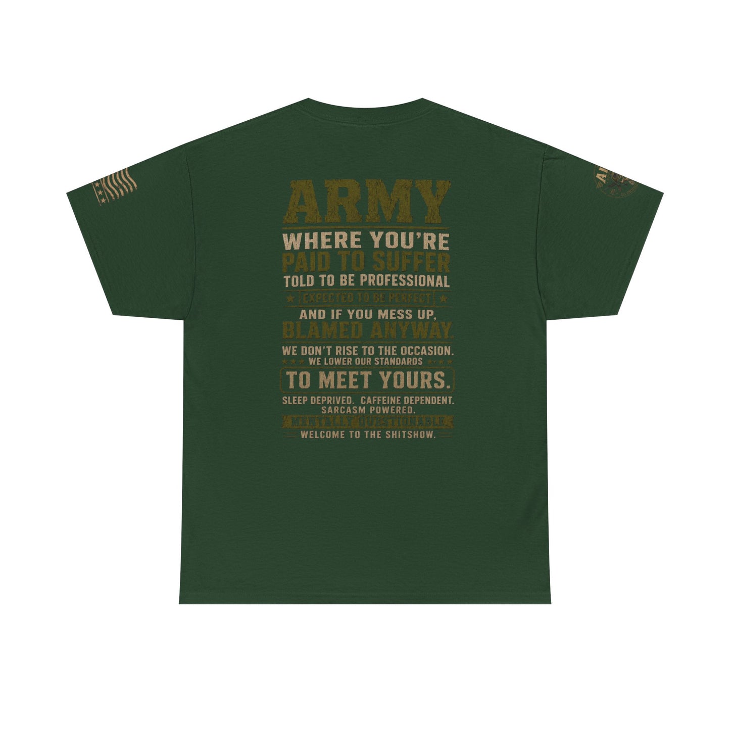Army Quote Tee — “Army: Where You’re Paid to Suffer” Military Graphic T-Shirt
