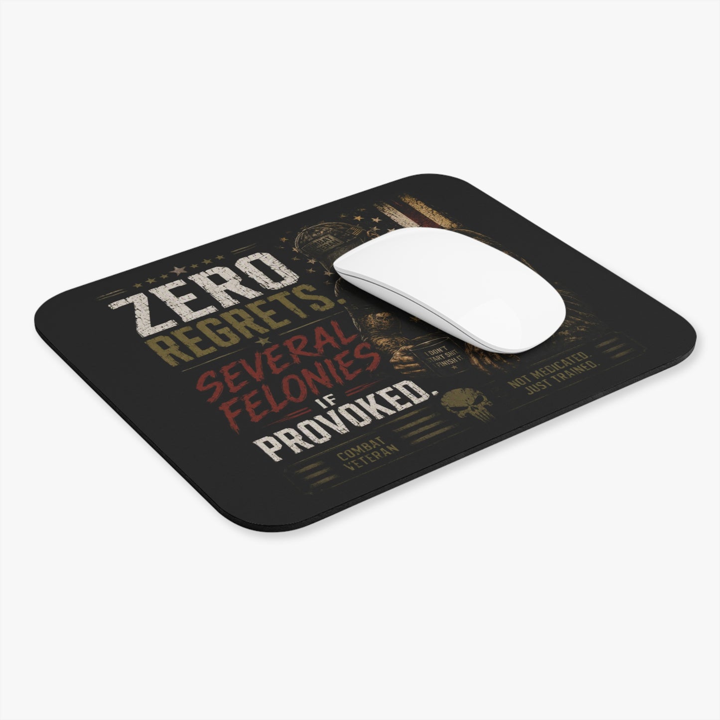 Zero Regrets Combat Veteran Mouse Pad — "Zero Regrets. Several Felonies if Provoked."