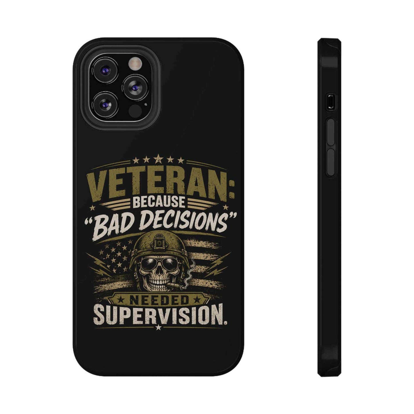 Veteran "Because Bad Decisions Needed Supervision" Impact-Resistant Phone Case