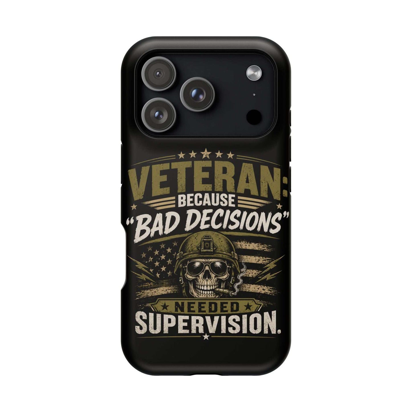 Veteran "Because Bad Decisions Needed Supervision" Impact-Resistant Phone Case