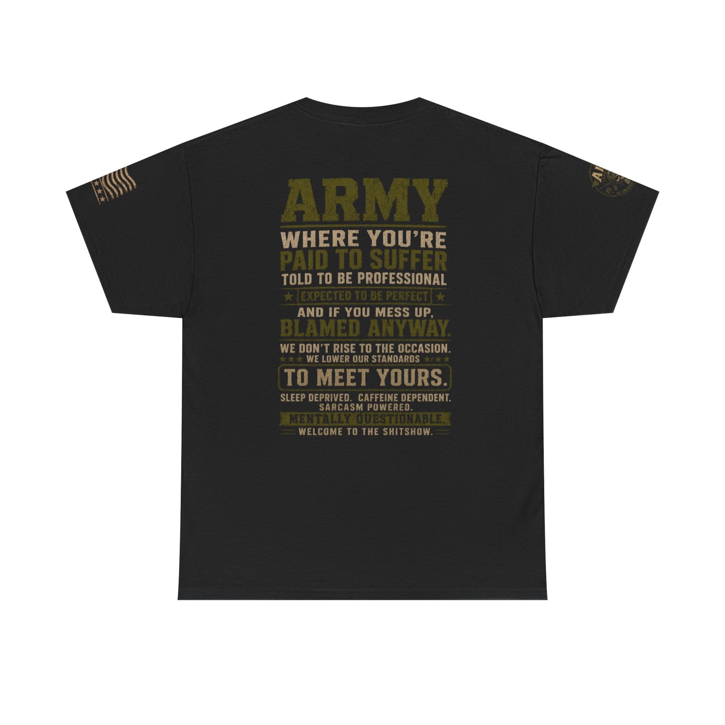 Army Quote Tee — “Army: Where You’re Paid to Suffer” Military Graphic T-Shirt