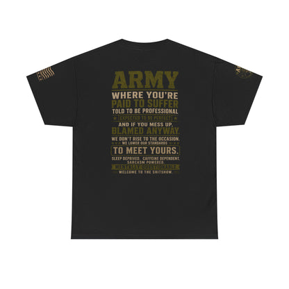 Army Quote Tee — “Army: Where You’re Paid to Suffer” Military Graphic T-Shirt