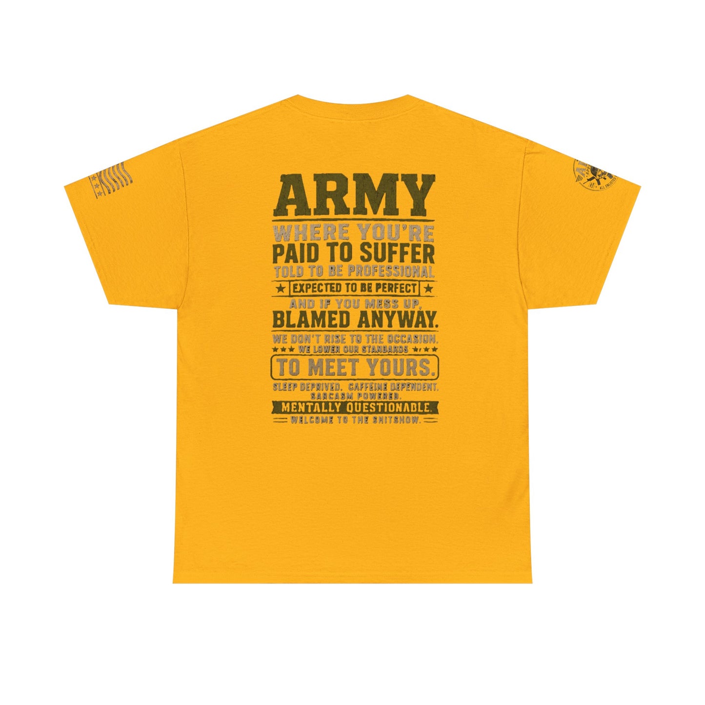Army Quote Tee — “Army: Where You’re Paid to Suffer” Military Graphic T-Shirt