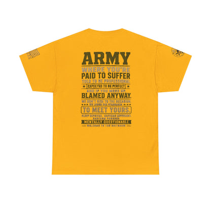 Army Quote Tee — “Army: Where You’re Paid to Suffer” Military Graphic T-Shirt