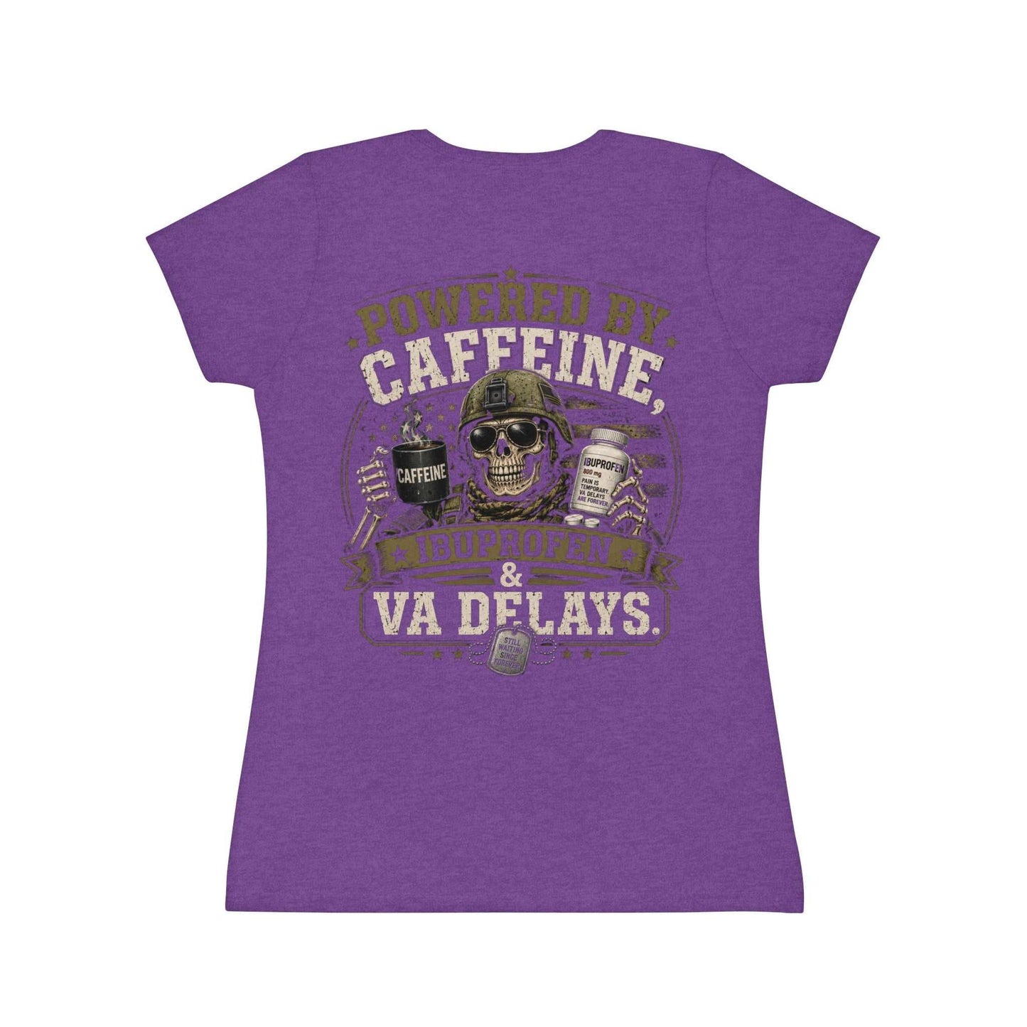 Powered by Caffeine, Ibuprofen & VA Delays Women's T-Shirt