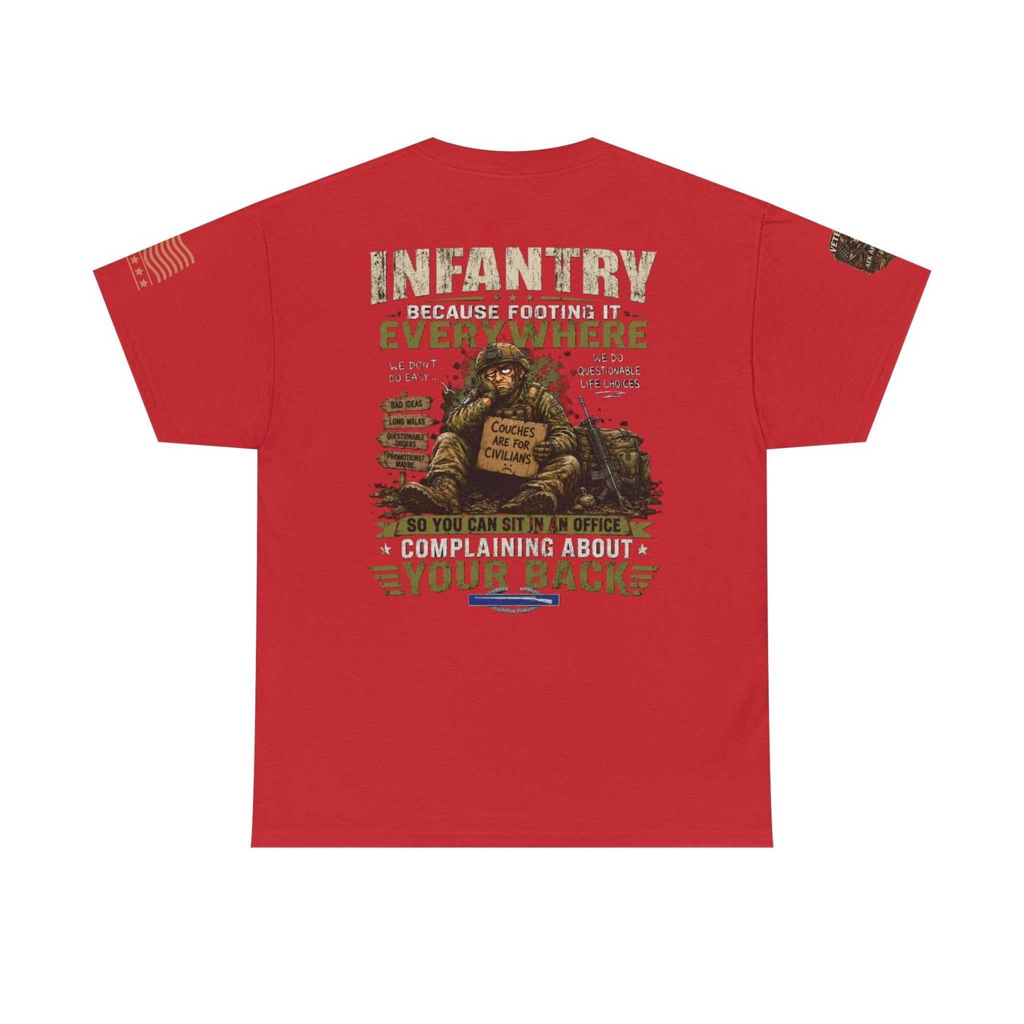 Infantry Graphic Tee — "Infantry: Because Someone Has to Be Everywhere" Military Tribute Shirt