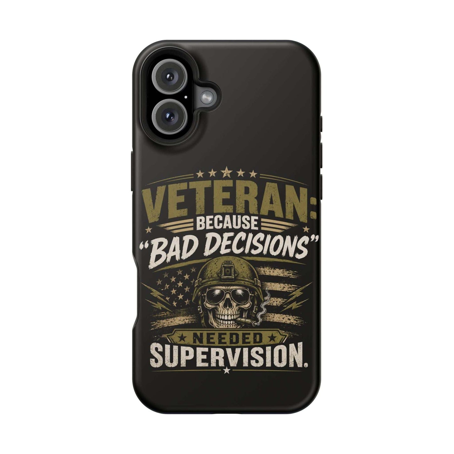 Veteran "Because Bad Decisions Needed Supervision" Impact-Resistant Phone Case