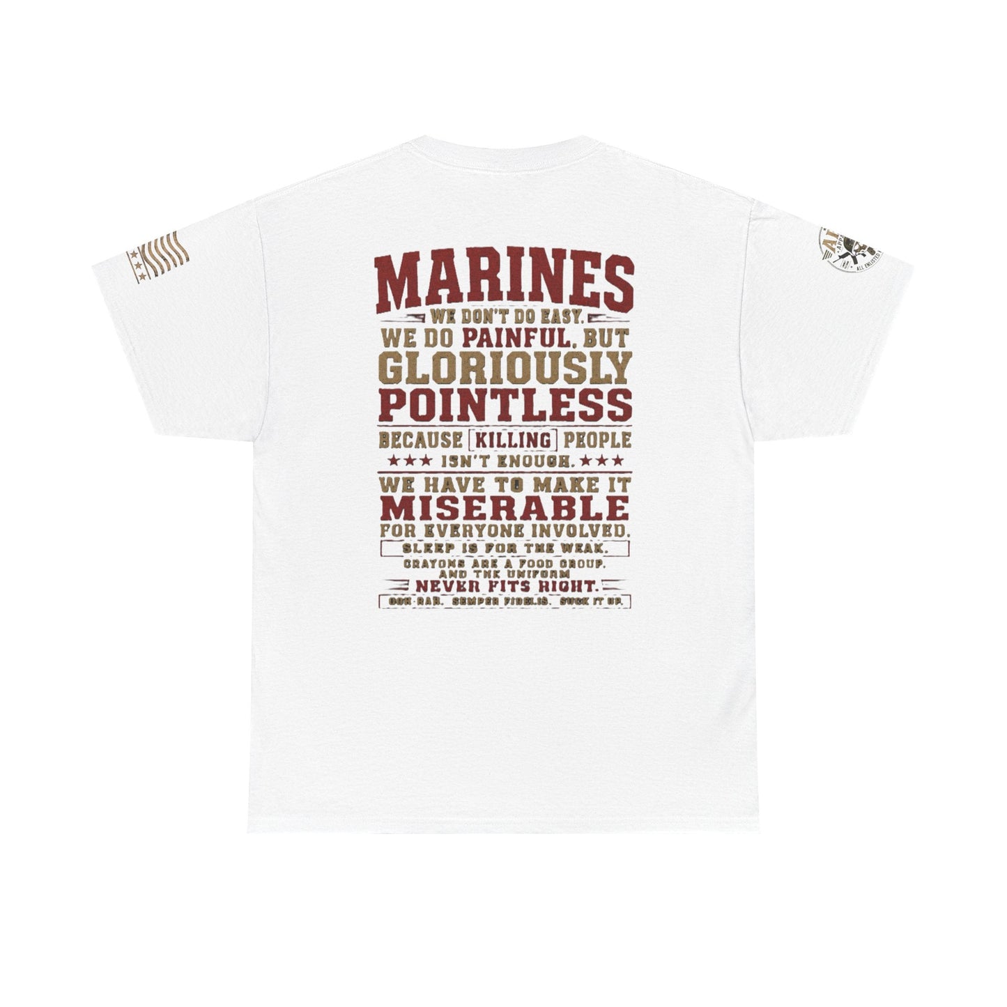 Marines Graphic Tee with "We Do Painful, Gloriously Pointless" military tribute text and small front emblem on cotton shirt
