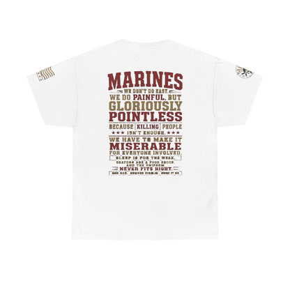 Marines Graphic Tee with "We Do Painful, Gloriously Pointless" military tribute text and small front emblem on cotton shirt