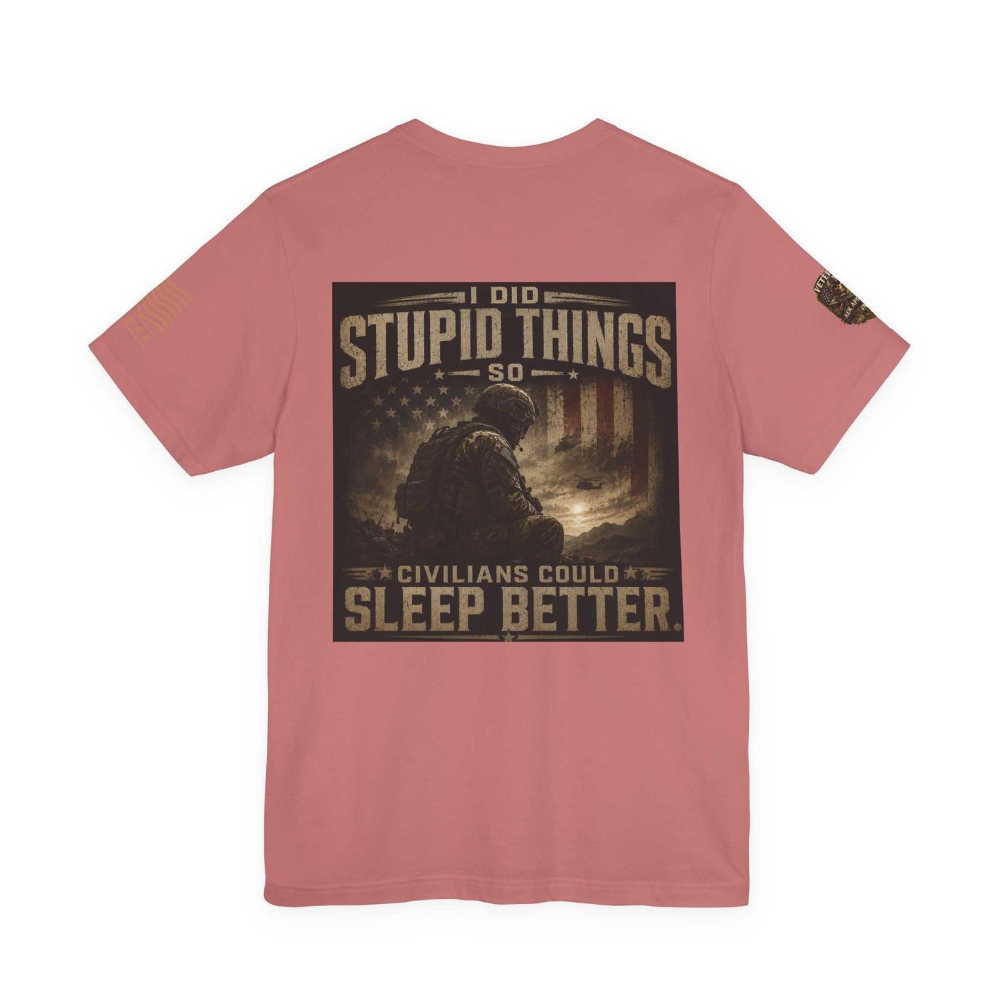 Veteran Tactical Tee — "I Did Stupid Things So Civilians Could Sleep Better"