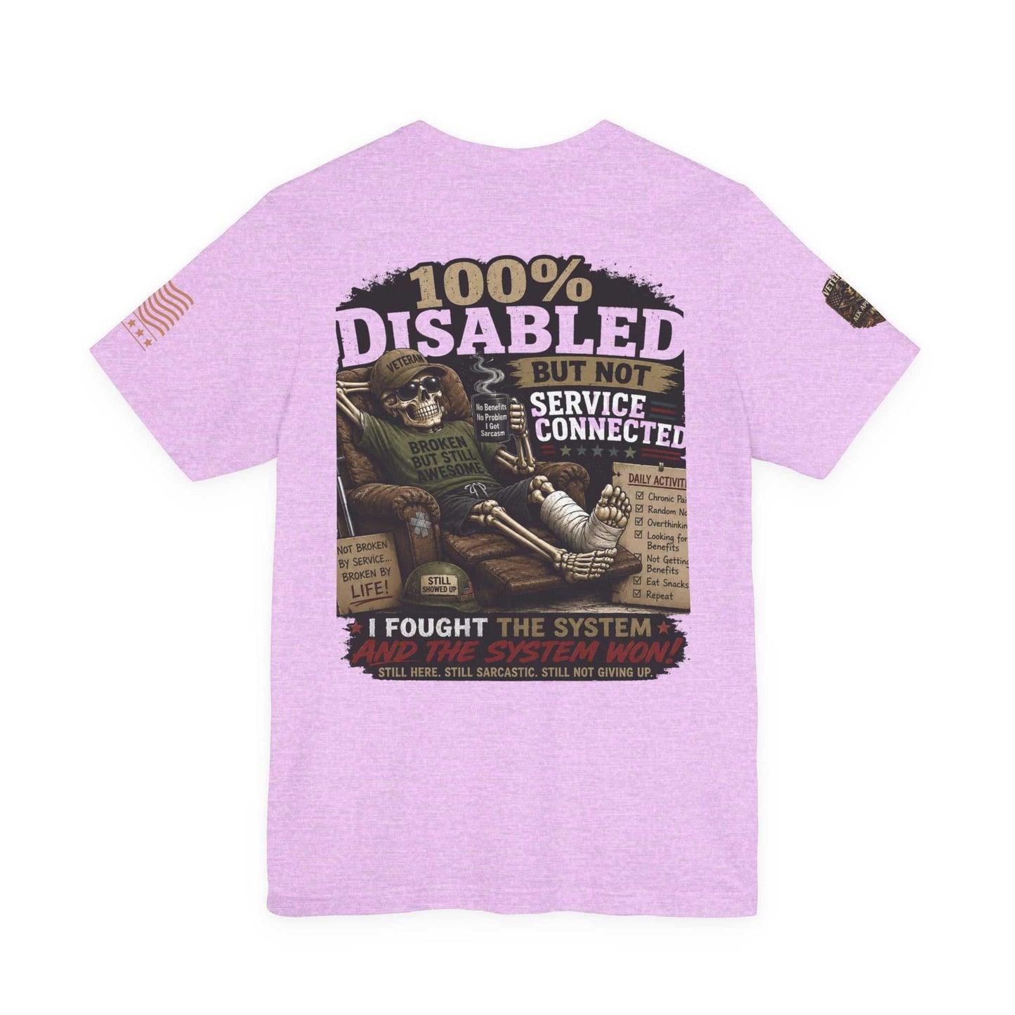 Disabled Veteran T-Shirt — "100% Disabled But Not Service Connected" Patriotic Military Tee