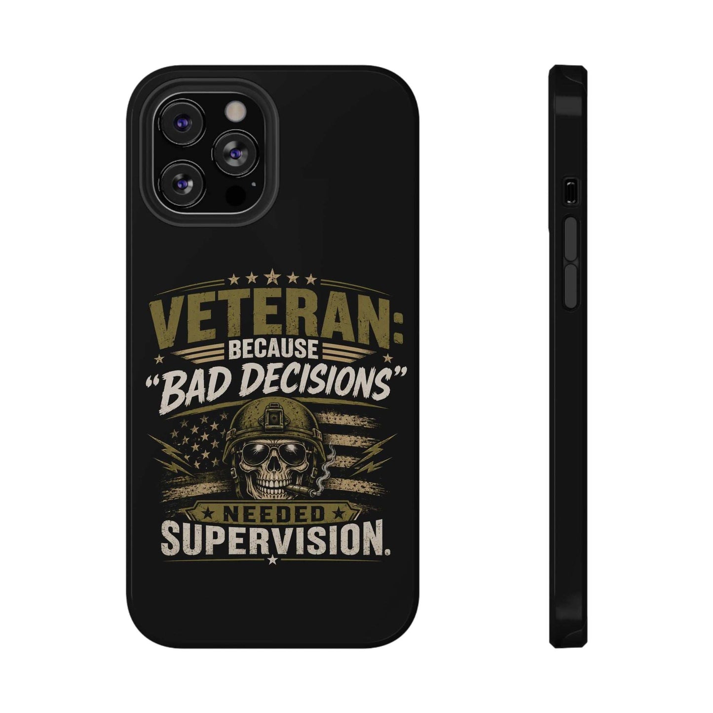 Veteran "Because Bad Decisions Needed Supervision" Impact-Resistant Phone Case