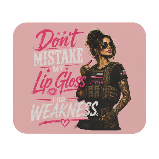 Veteran Girl Lip Gloss mouse pad with tactical woman and bold slogan on pink background