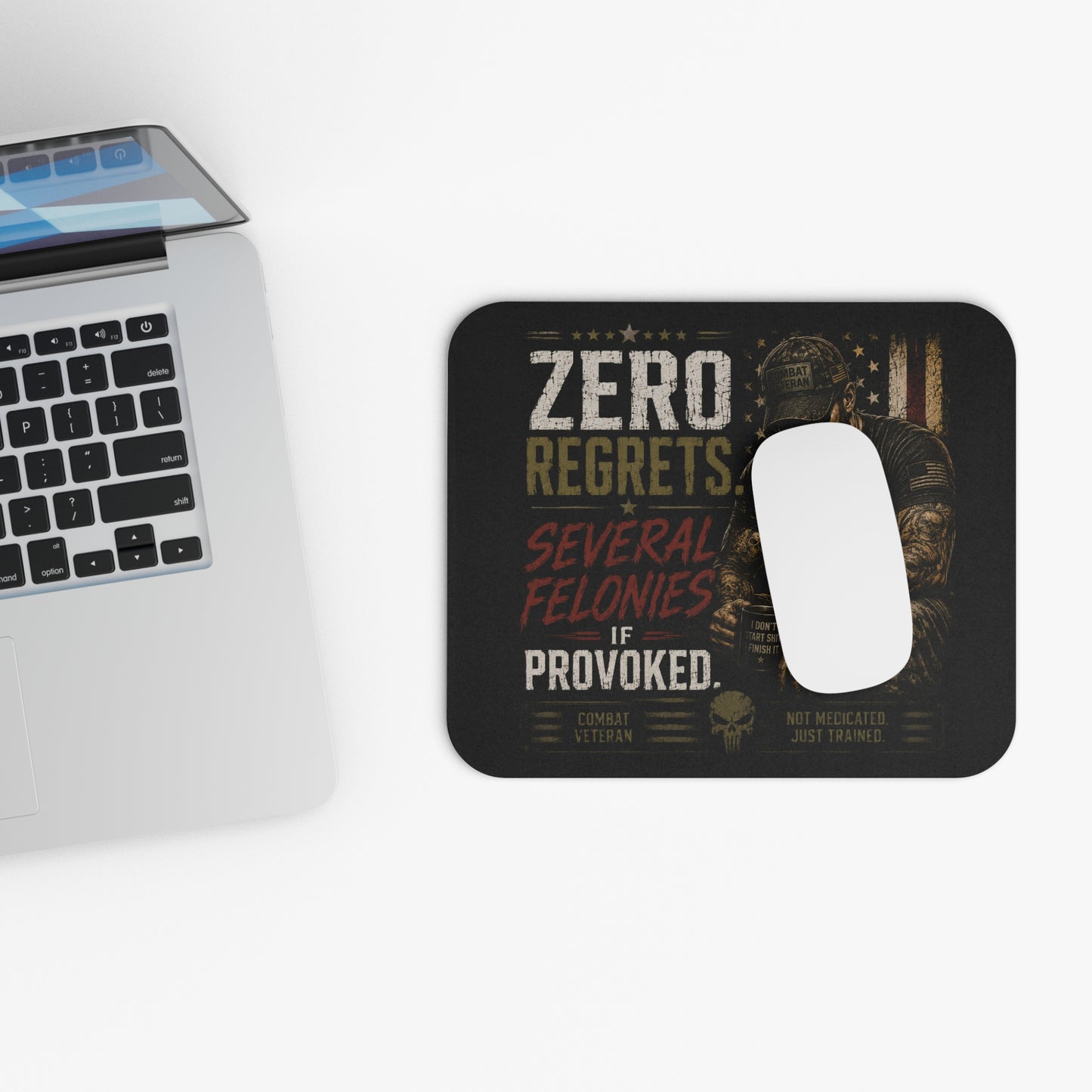 Zero Regrets Combat Veteran Mouse Pad — "Zero Regrets. Several Felonies if Provoked."