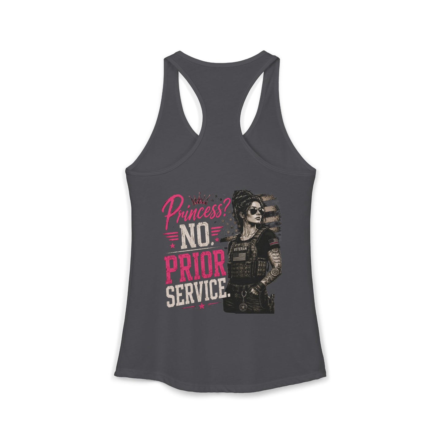 Women's Ideal Racerback Tank - 'Princess? NO! Prior Service' Combat Veteran